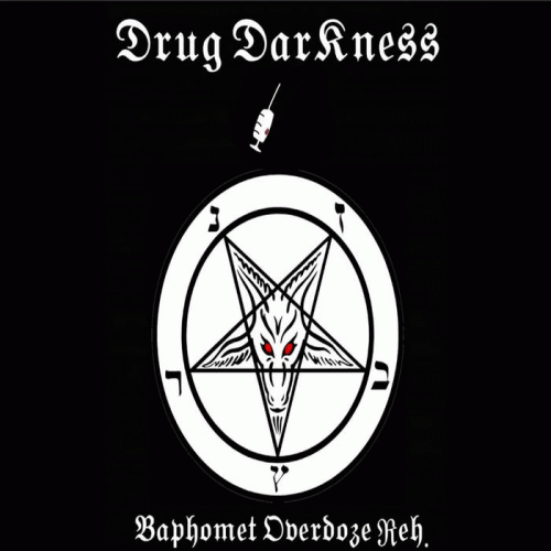 Drug Darkness : Baphomet Overdoze Reh.